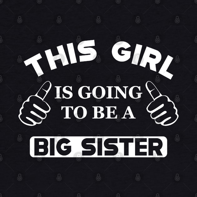 Big Sister - This girl is going to be a big sister by KC Happy Shop